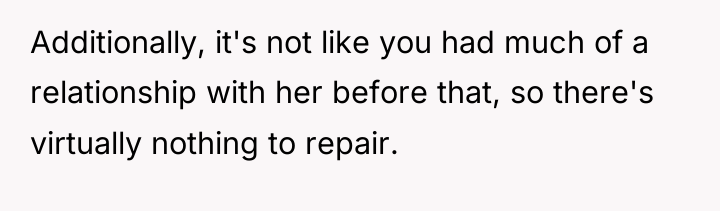 Additionally, it's not like you had much of a relationship...