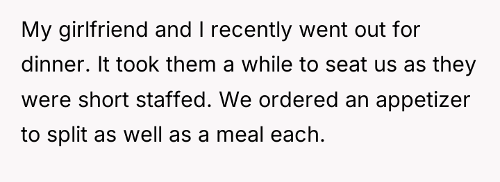 My girlfriend and I recently went out for dinner. It...