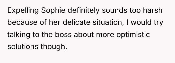 Expelling Sophie definitely sounds too harsh because of her delicate...