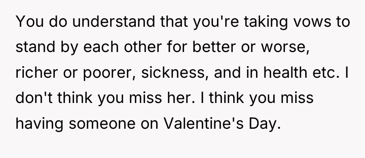 You do understand that you're taking vows to stand by...