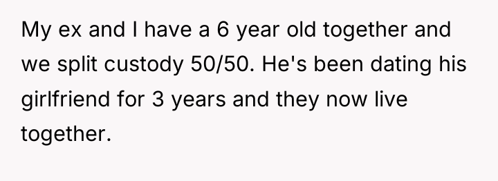 My ex and I have a 6 year old together...