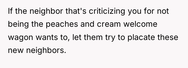 If the neighbor that's criticizing you for not being the...