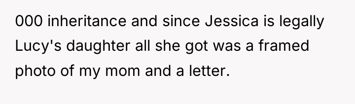 000 inheritance and since Jessica is legally Lucy's daughter all...