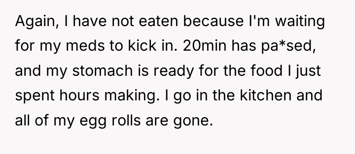 Again, I have not eaten because I'm waiting for my...