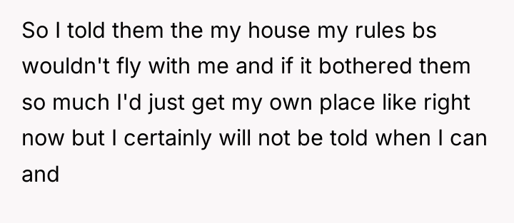 So I told them the my house my rules bs...