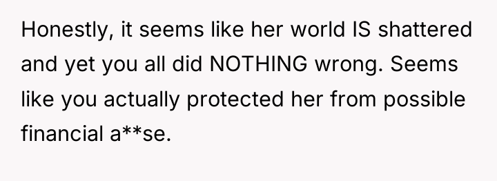 Honestly, it seems like her world IS shattered and yet...