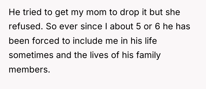 He tried to get my mom to drop it but...