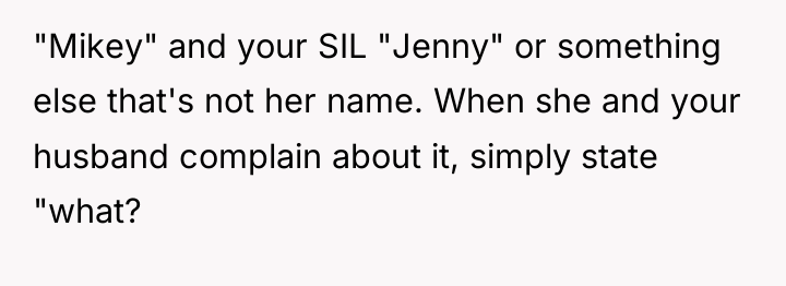 "Mikey" and your SIL "Jenny" or something else that's not...