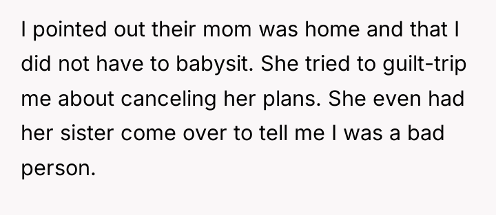I pointed out their mom was home and that I...