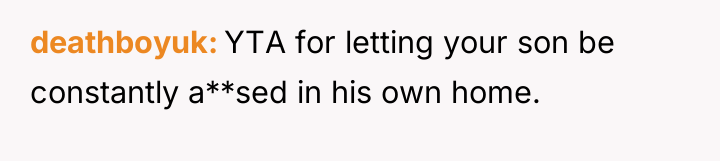deathboyuk YTA for letting your son be constantly a**sed in...