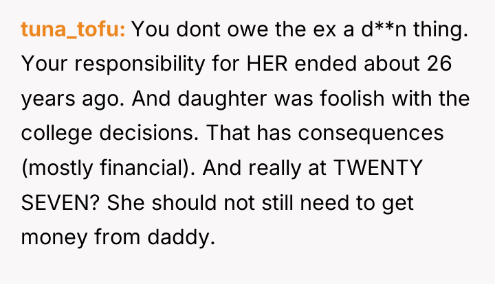 tuna_tofu You dont owe the ex a d**n thing. Your...