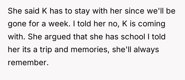 She said K has to stay with her since we'll...
