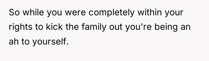 So while you were completely within your rights to kick...