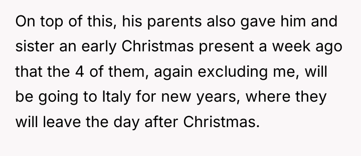 On top of this, his parents also gave him and...