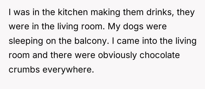 I was in the kitchen making them drinks, they were...