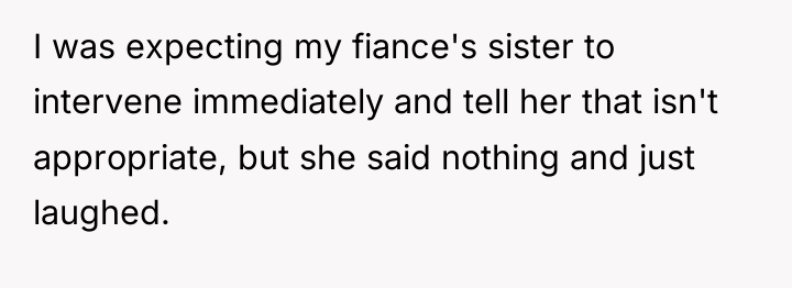 I was expecting my fiance's sister to intervene immediately and...