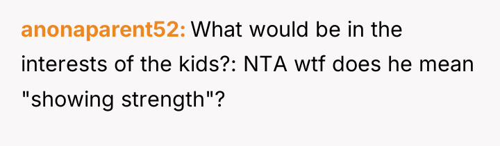 anonaparent52 What would be in the interests of the kids?:...