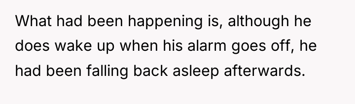 What had been happening is, although he does wake up...