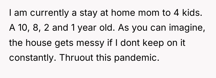 I am currently a stay at home mom to 4...