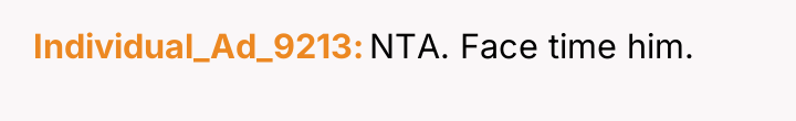 Individual_Ad_9213 NTA. Face time him.