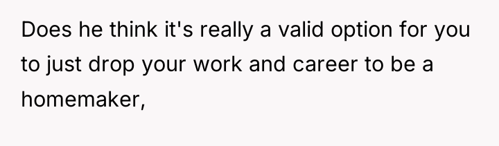 Does he think it's really a valid option for you...