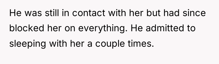 He was still in contact with her but had since...