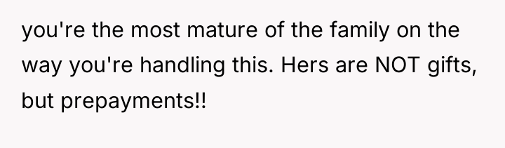 you're the most mature of the family on the way...