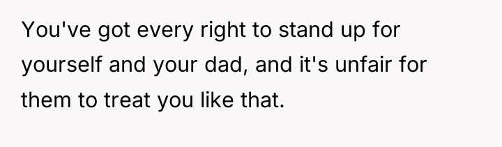 You've got every right to stand up for yourself and...