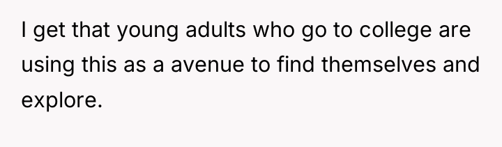 I get that young adults who go to college are...