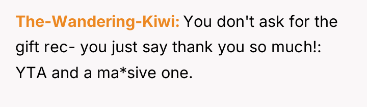 The-Wandering-Kiwi You don't ask for the gift rec- you just...