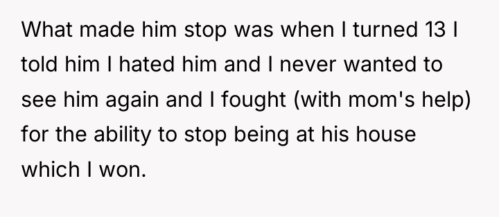 What made him stop was when I turned 13 I...