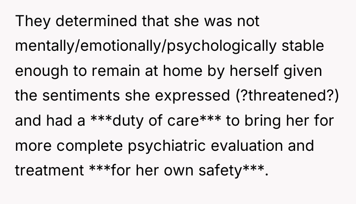 They determined that she was not mentally/emotionally/psychologically stable enough to...
