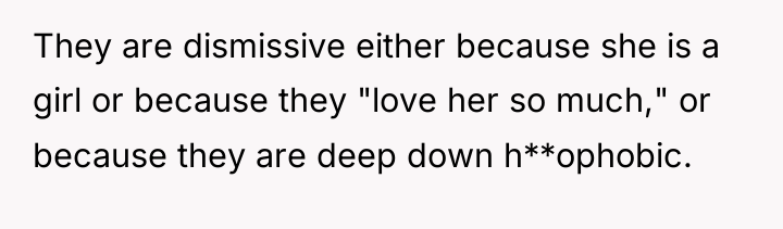 They are dismissive either because she is a girl or...