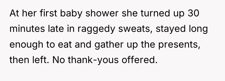 At her first baby shower she turned up 30 minutes...