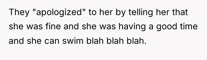 They "apologized" to her by telling her that she was...