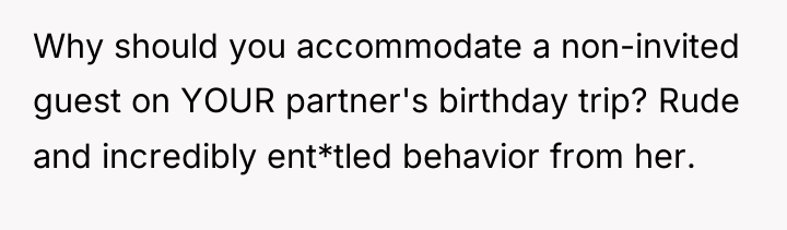 Why should you accommodate a non-invited guest on YOUR partner's...