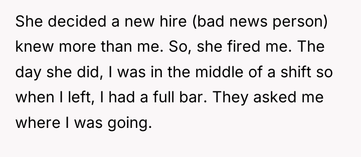 She decided a new hire (bad news person) knew more...