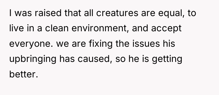 I was raised that all creatures are equal, to live...