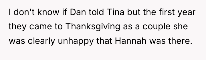 I don't know if Dan told Tina but the first...