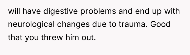 will have digestive problems and end up with neurological changes...