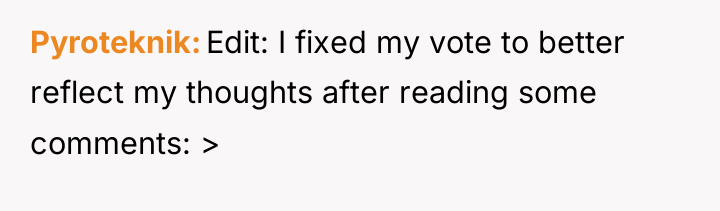 Pyroteknik Edit: I fixed my vote to better reflect my...