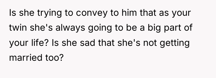 Is she trying to convey to him that as your...