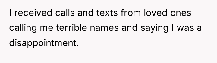 I received calls and texts from loved ones calling me...