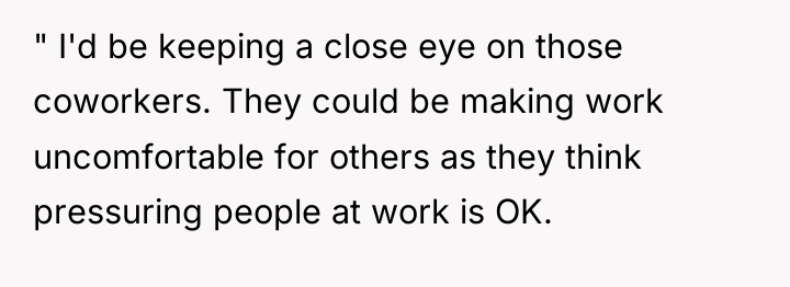 " I'd be keeping a close eye on those coworkers....