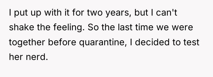 I put up with it for two years, but I...