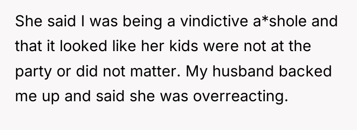She said I was being a vindictive a*shole and that...