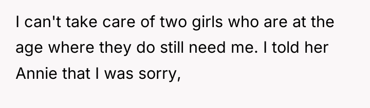 I can't take care of two girls who are at...