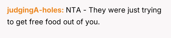 judgingA-holes NTA - They were just trying to get free...