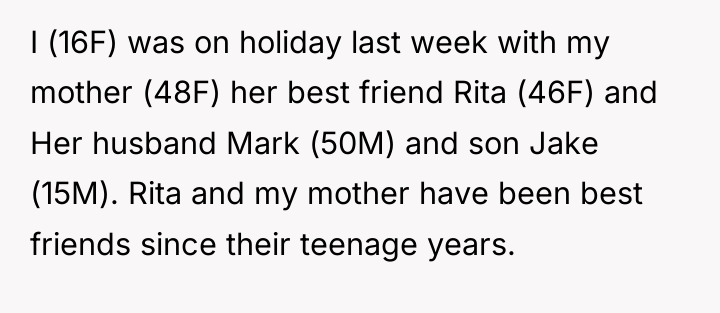 I (16F) was on holiday last week with my mother...