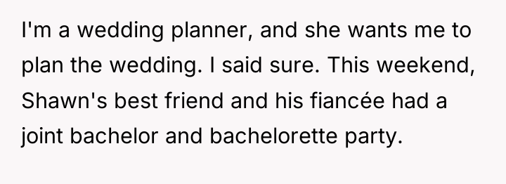 I'm a wedding planner, and she wants me to plan...